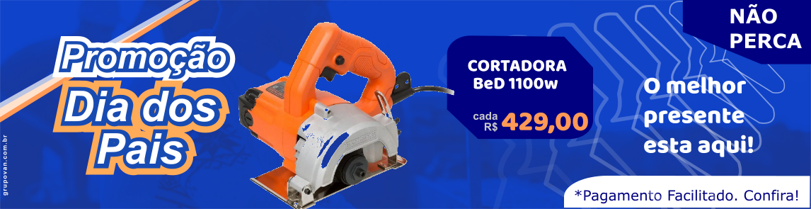 Promoção Dia do Pais - cortadora