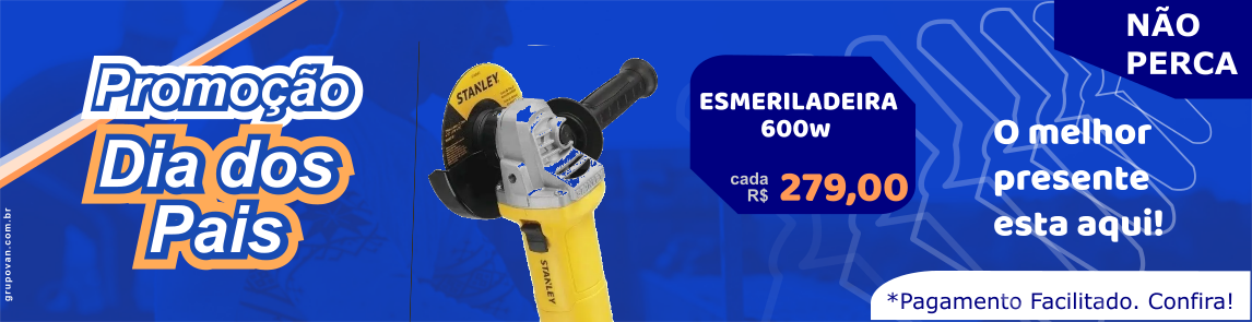 Promoção Dia do Pais - esmeriladeira